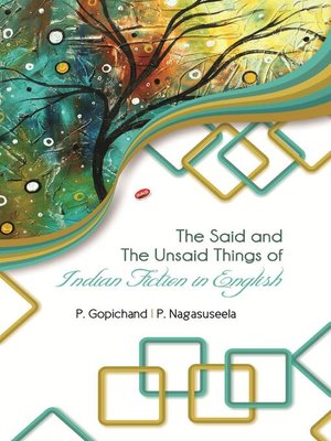 cover image of The Said and the Unsaid Things of Indian Fiction in English